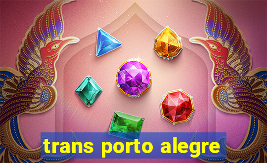 trans porto alegre